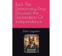 Buck The Democracy Dog Discusses the Declaration Of Independence
