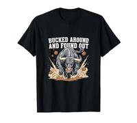 Bucked Around and Found Out Bull Rider Rodeo T-Shirt