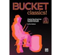 Bucket Classics!: Classical Play-Along Songs for Bucket Drums and Classroom Percussion, Book & Online Pdf/Audio