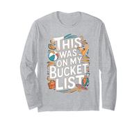 Bucket List Adventure Trip for Backpackers Long Sleeve T-Shirt