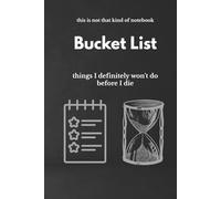 Bucket List (Blank Edition) - Things I’ll Never Do and I’m Fine With That: A funny blank sketchbook for creative souls, sarcastic dreamers, and art therapy lovers (100 pages)