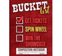 Bucket List Goal Planner Journal: Spin the Wheel, Get the Tickets & Win the Showcase, Funny Motivation Composition Notebook for Adults & Dreamers