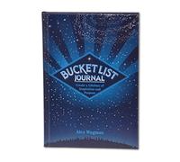 Bucket List Journal: Create a Lifetime of Inspiration and Purpose