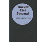 Bucket List Journal for Foodies: A Journal to Record Your Restaurants Adventures | 6"X9"| 100 Pages | One Experience Per Page | Easy to Use
