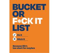 Bucket or F*ck It List : Do It or Screw It