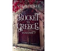 Bucket To Greece Volume 7: A Comical Living Abroad Adventure