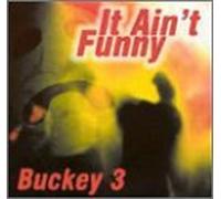 Buckey 3 - It Ain't Funny
