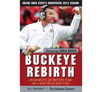 Buckeye Rebirth: Urban Meyer, an Inspired Team, and a New Era at Ohio State