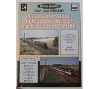 Buckinghamshire, Bedfordshire and West Hertfordshire: No.24 (British Railways Past & Present)