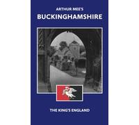 Buckinghamshire (The King's England): Country of the Chiltern Hills