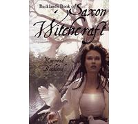 Buckland's Book of Saxon Witchcraft: Previously Published as: the Tree: the Complete Book of Saxon Witchcraft