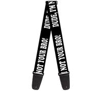 Buckle-Down GS-W30482 "DUDE, I'M NOT YOUR BRO! Black/White" Guitar Strap