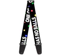 Buckle-Down GS-W31550 "ONE OF US HAS NO BALLS/Balls Black/Multi Color/White" Guitar Strap