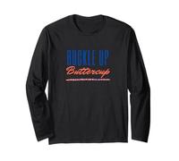 Buckle Up Buttercup Long Sleeve T-Shirt