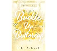 Buckle Up Buttercup (Wildflower Ridge)