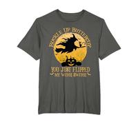 Buckle Up Buttercup You Just Flipped My Witch Switch T-Shirt