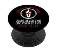 Buckle up Jesus Never Said Life Is Easy John 16:33 PopSockets Adhesive PopGrip