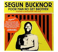 Bucknor, Segun - Poor Man No Get Brother: Assembly & Revolution 1969-1975