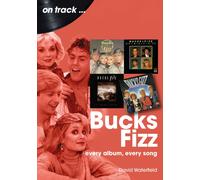 Bucks Fizz On Track : Every Album, Every Song