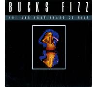Bucks Fizz - You And Your Heart So Blue / Now Those Days Are Gone [Vinyl Single]