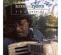 Buckwheat Zydeco - Trouble