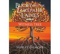 Bucky and the Lukefahr Ladies: Witness Tree