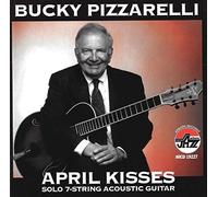 Bucky Pizzarelli - April kisses