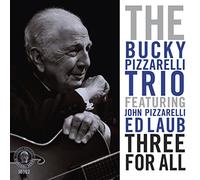 Bucky Pizzarelli Trio - Three For All