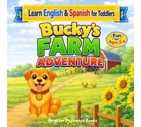 Bucky’s Farm Adventure: Learn English & Spanish with Farm Animals for Toddlers (Bucky's Bilingual Books)