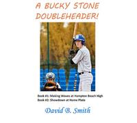 Bucky Stone Doubleheader: Making Waves at Hampton Beach High / Showdown at Home Plate (Bucky Stone Adventures)