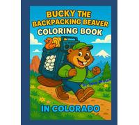Bucky The BackPacking Beaver Coloring Book IN COLORADO