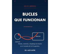 Bucles que Funcionan: Guía de Ingeniería para IA Agéntica - Patrones, Control y Producción