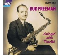 Bud Freeman: Swingin' with 'The Eel' [IMPORT] by Bud Freeman (1999-06-04)