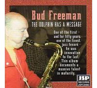 BUD FREEMAN - THE DOLPHIN HAS A MESSAGE NEW CD