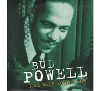 BUD POWELL - I'll Keep Loving You
