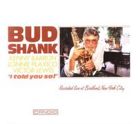 Bud Shank - I Told You So!