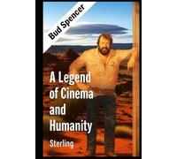 Bud Spencer I A Legend of Cinema and Humanity: From Character Actor to Cult Hero