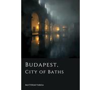 Budapest, City of Baths