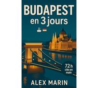 Budapest en 3 jours: Le guide budget & sans prise de tête : itinéraires clés en main, bains, ruin bars, cartes hors ligne et adresses locales à petit prix. (Guides Malins- 3 jours)