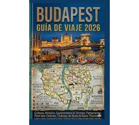BUDAPEST: GUÍA DE VIAJE 2026