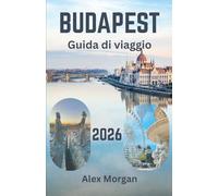 BUDAPEST Guida di viaggio 2026