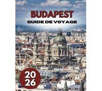 BUDAPEST GUIDE DE VOYAGE 2026