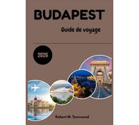 Budapest Guide de voyage 2026