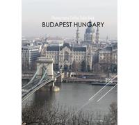 BUDAPEST HUNGARY Photography Coffee Table Book Tourists Attractions: A Mind-Blowing Tour In BUDAPEST HUNGARY Photography Coffee Table Book: For People ... Images (8.5"*11") Paperback.April 1, 2023.