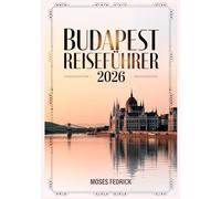 BUDAPEST REISEFÜHRER 2026