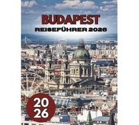 BUDAPEST REISEFÜHRER 2026