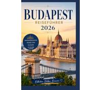 Budapest: REISEFÜHRER 2026