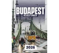 BUDAPEST REISEFÜHRER 2026