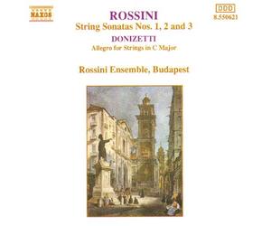Budapest Rossini Ensemble - Rossini, Donizetti: String Sonatas Nos.1 2 & 3, Allegro for Strings