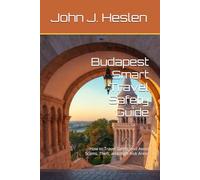 Budapest Smart Travel Safety Guide: How to Travel Safely, and Avoid Scams, Theft, and High-Risk Areas (AllSourceTravel.com - Smart Travel Safety Guides)
